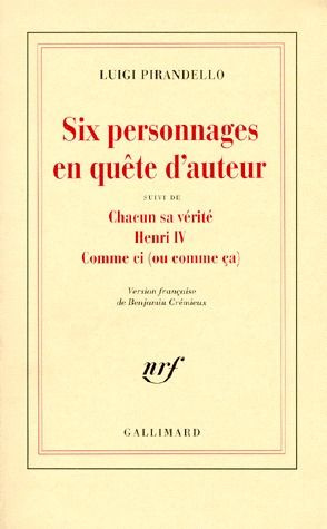 Six personnages en quête d'auteur. Suivi de Chacun sa vérité, Henri IV, Comme ci (ou comme ça)