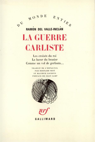 La guerre carliste. Les croisés du roi ; La lueur du brasier ; Comme un vol de gerfauts