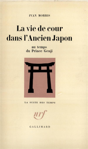 LA VIE DE COUR DANS L'ANCIEN JAPON AU TEMPS DU PRINCE GENJI