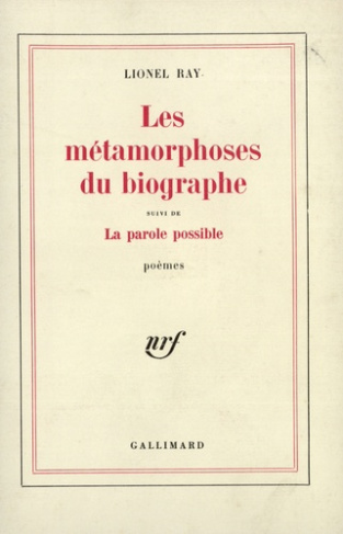 Les métamorphoses du biographe. Suivi de La parole possible