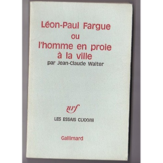 LEON-PAUL FARGUE OU L'HOMME EN PROIE A LA VILLE
