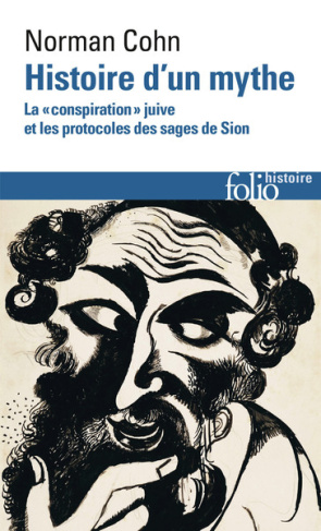 Histoire d'un mythe. La "conspiration" juive et les protocoles des sages de Sion