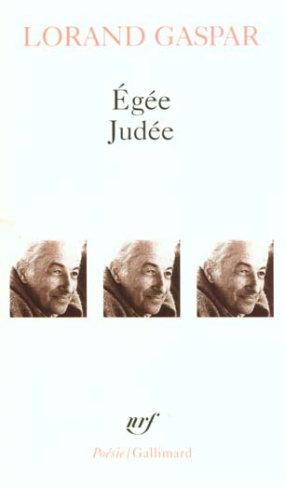 Égée. Judée. suivi d'extraits de "Feuilles d'observation" et de "La maison près de la mer"