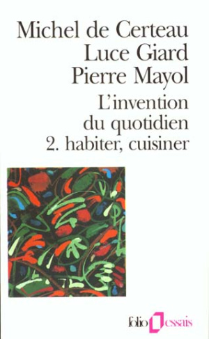 L'invention du quotidien. Tome 2, Habiter, cuisiner