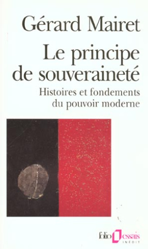 LE PRINCIPE DE SOUVERAINETE. Histoire et fondements du pouvoir moderne
