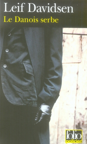 Le Danois serbe. Une enquête du commissaire Per Toftlund