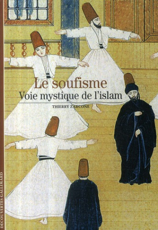 Le soufisme. Voie mystique de l'Islam