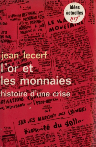 L'or et les monnaies(histoire d'une crise)
