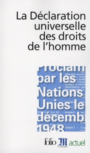 La Déclaration universelle des droits de l'homme. Edition revue et augmentée