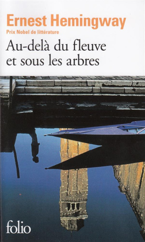 Au-delà du fleuve et sous les arbres