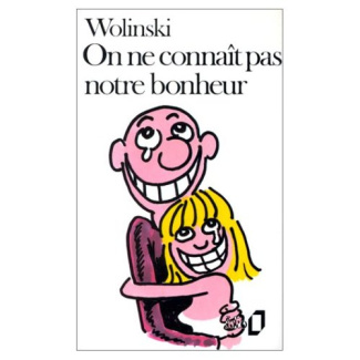 On ne connaît pas notre bonheur