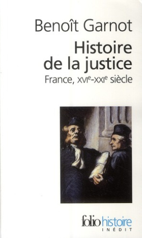 Histoire de la justice. France, XVIe-XXIe siècle