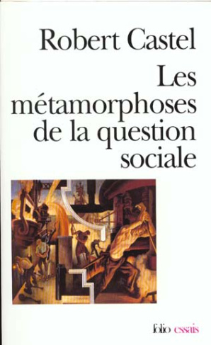 Les métamorphoses de la question sociale. Une chronique du salariat