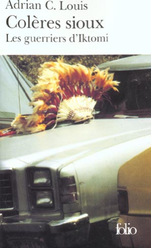 Colères sioux. Les guerriers d'Iktomi