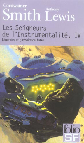 Les Seigneurs de l'Instrumentalité Tome 4 : Légendes et glossaire du futur