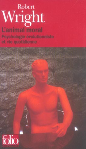 L'animal moral. Psychologie évolutionniste et vie quotidienne
