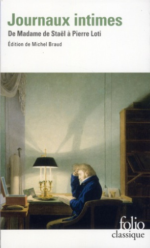 Journaux intimes. De Madame de Staël à Pierre Loti