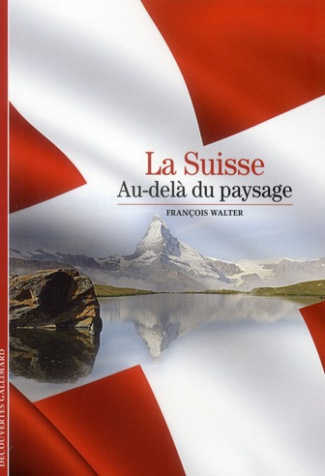 La Suisse. Au-delà du paysage