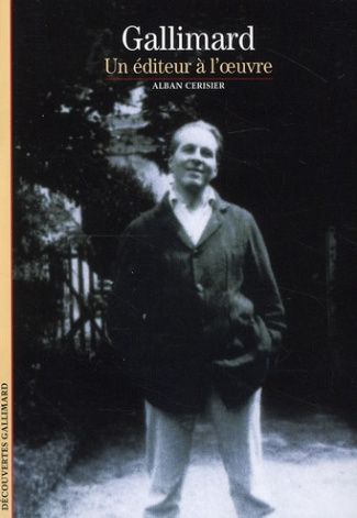 Gallimard. Un éditeur à l'oeuvre