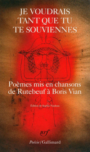 Je voudrais tant que tu te souviennes. Poèmes mis en chansons de Rutebeuf à Boris Vian