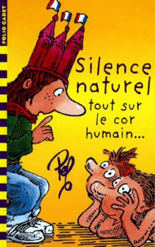 SILENCE NATUREL, TOUT SUR LE COR HUMAIN...
