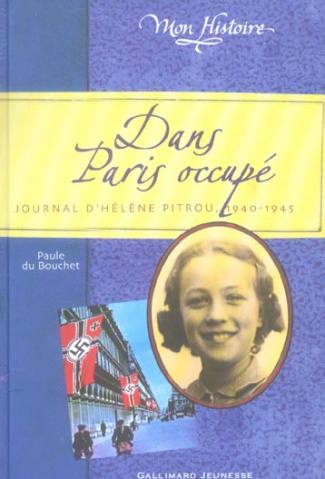 Dans Paris occupé. Journal d'Hélène Pitrou 1940-1945