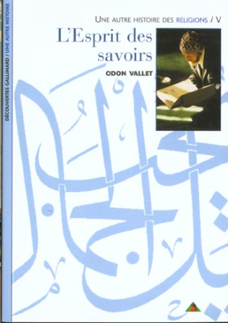UNE AUTRE HISTOIRE DES RELIGIONS. Tome 5, L'esprit des savoirs