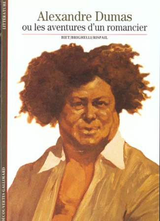 Alexandre Dumas. Ou les Aventures d'un romancier
