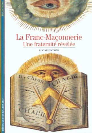 LA FRANC-MACONNERIE. Une fraternité révelée