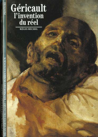 GERICAULT. L'invention du réel