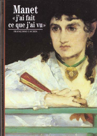 Manet. "J'ai fait ce que j'ai vu"