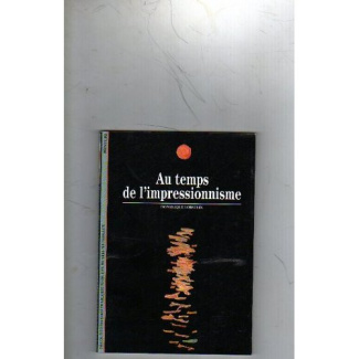 Au temps de l'impressionnisme. 1863-1886