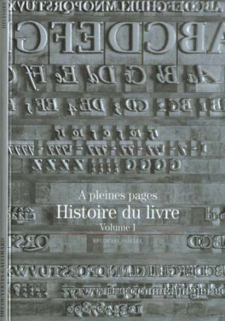 Histoire du livre. Tome 1, A pleines pages