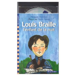Louis Braille, l'enfant de la nuit. Avec CD Audio
