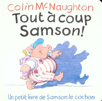 Tout à coup Samson !