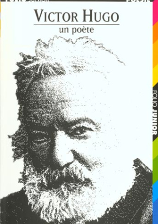 Victor Hugo, un poète