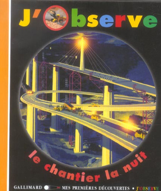 J'observe le chantier la nuit