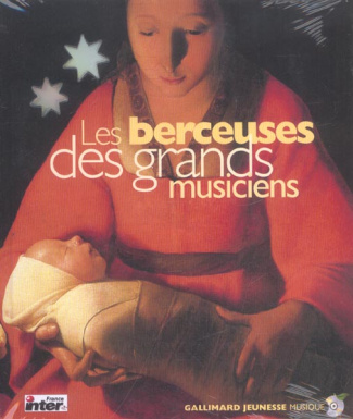 Les berceuses des grands musiciens. Les vingt plus belles berceuses du grand répertoire classique, a