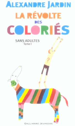 La révolte des coloriés sans adultes. Tome 1