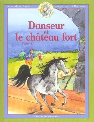 Danseur Petit cheval magique Tome 13 : Danseur et le château fort
