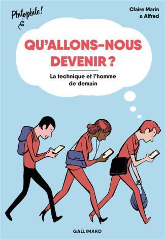 Qu'allons-nous devenir ? La technique et l'homme de demain
