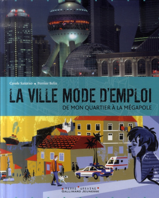 La ville mode d'emploi. De mon quartier à la mégapole