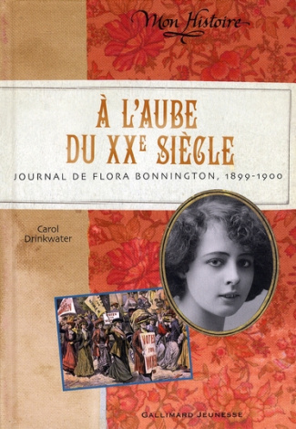 A l'aube du XXe siècle. Journal de Flora Bonnington, 1899-1900