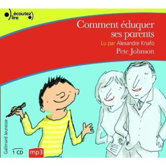Comment éduquer ses parents. 1 CD audio MP3