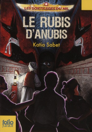 Les sortilèges du Nil Tome 3 : Le rubis d'Anubis