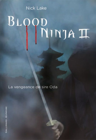 Blood Ninja Tome 2 : La vengeance de sire Oda