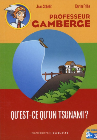 Professeur Gamberge : Qu'est-ce-qu'un tsunami ?