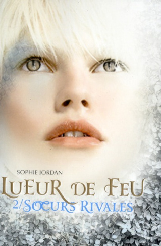 Lueur de feu Tome 2 : Soeurs rivales