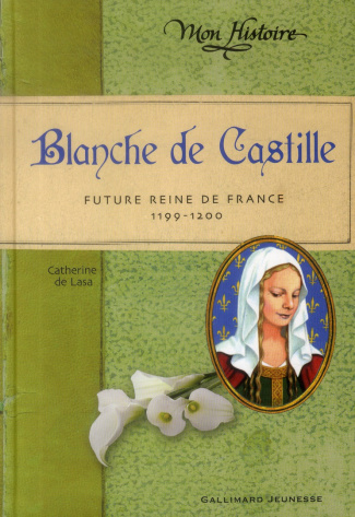 Blanche de Castille. Future reine de France (1199-1200)