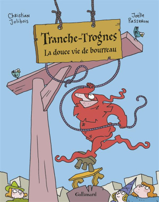 Tranche-Trognes Tome 2 : La douce vie de bourreau